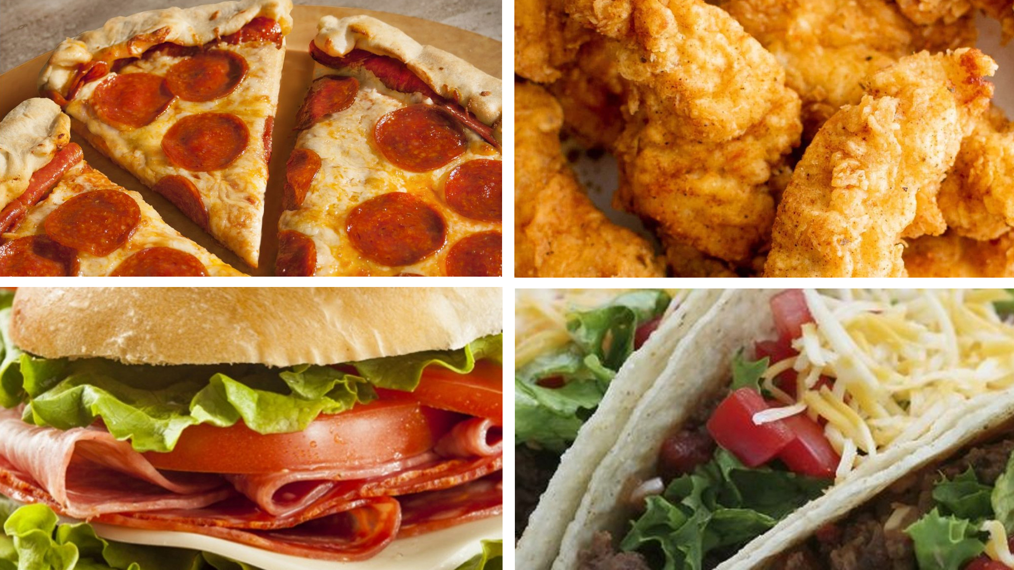 Picture shows pizza, chicken, sub sandwich, and tacos.